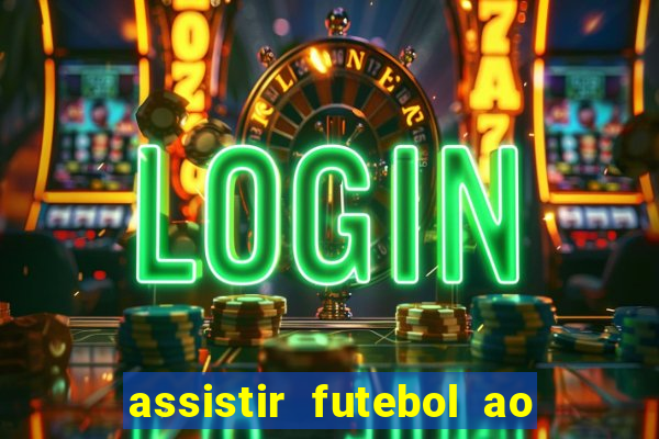 assistir futebol ao vivo multimarcas